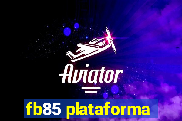 fb85 plataforma